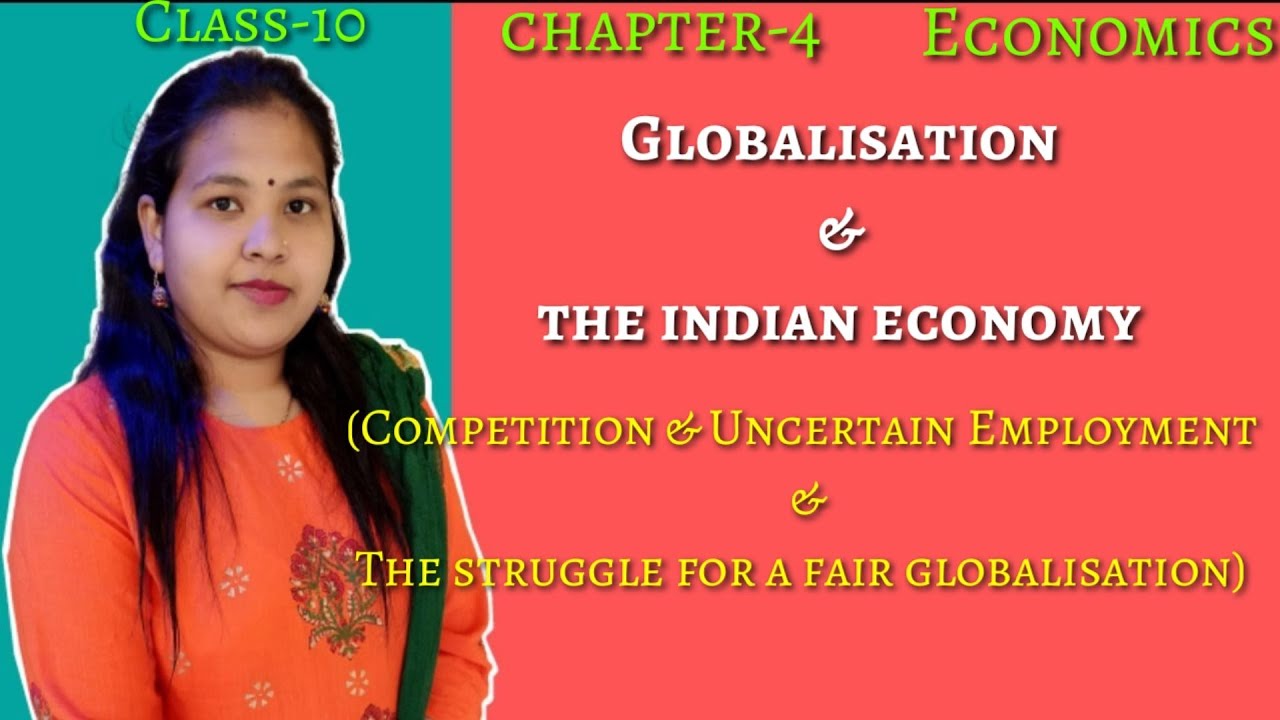 Globalisation & The Indian Economy / class 10 / ch -4 / Eco/ competition &Uncertain Employment /cbse