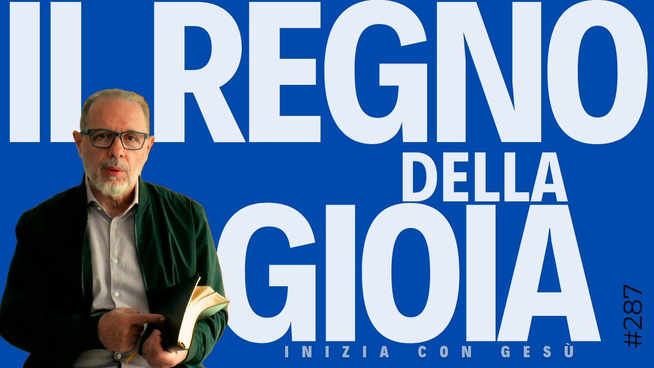 INIZIA CON GESÙ - "Il Regno della Gioia"