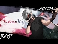 AMV-"Токийский Гуль" Реп про Канеки Кена | Tokyo Ghoul Ken Kaneki Rap 2014 ...