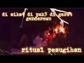 INTIP RITUAL DI PAKE DI S1KS4 DI G3N0T GND3R3WO