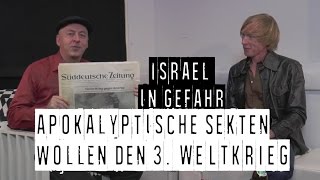 Israel in Gefahr:  Apokalyptische Sekten wollen den dritten Weltkrieg –  Wolfgang Eggert