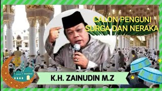 Download lagu K.H.Zainudin.mz   calon penghuni surga dan neraka mp3