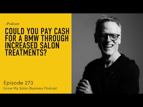 273 Could you Pay Cash for a BMW Through Increased Salon Treatments?