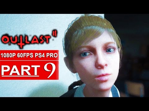 OUTLAST 2 Gameplay Walkthrough Part 9 [1080p HD 60FPS PS4 PRO] - No Commentary
