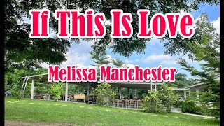 If This Is Love by Melissa Manchester (LYRICS)