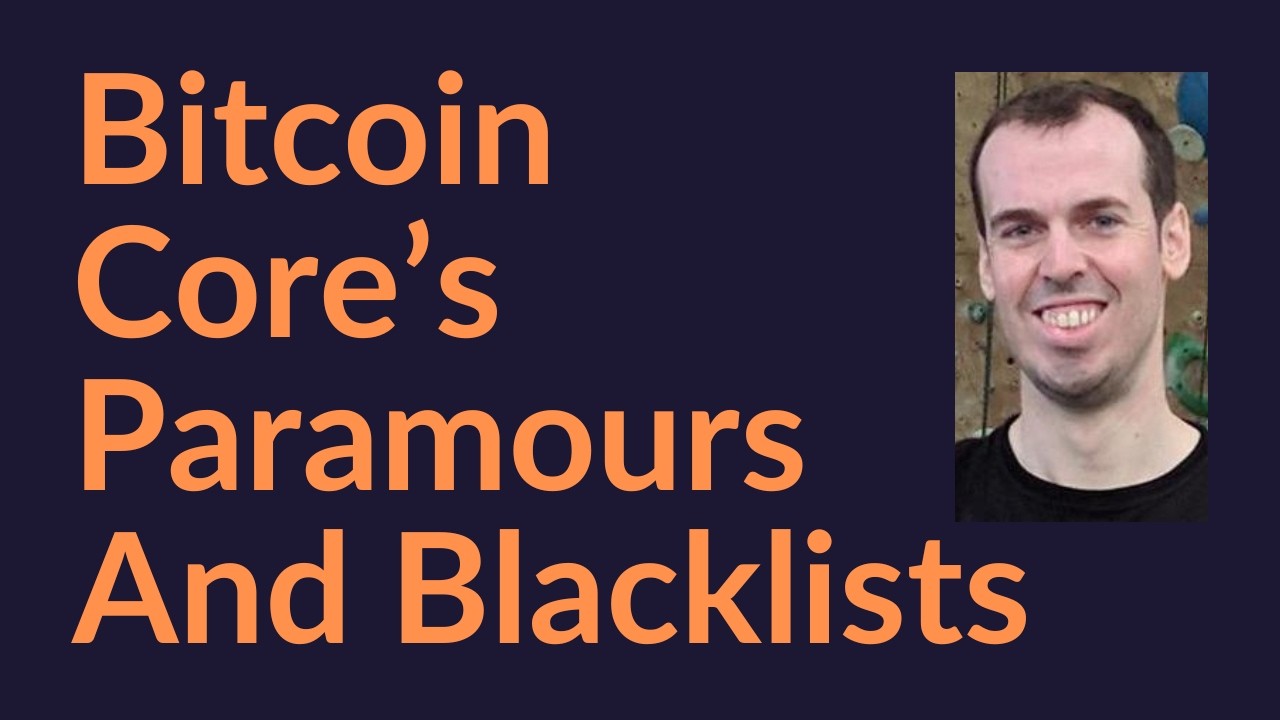 Bitcoin Core's Paramours and Blacklists