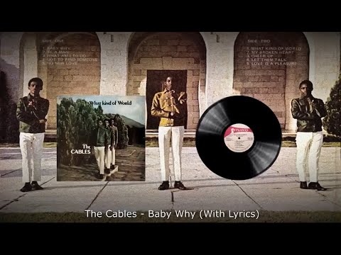 The Cables - Baby Why (With Lyrics)