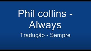 Phil Collins - Always Tradução