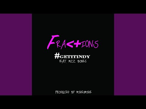 Fractions (feat. Mzz Bones)
