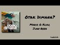 Otak Dimana? - Mario G Klau feat. Juan Reza | Lirik Lagu