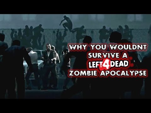 Why You Wouldn't Survive a L4D Zombie Apocalypse