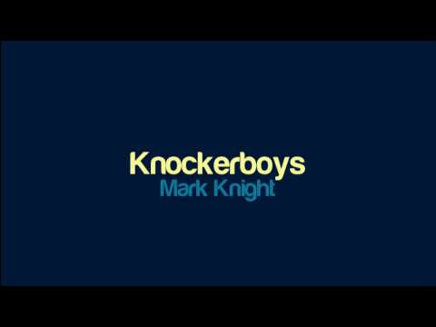 Mark Knight - Knockerboys