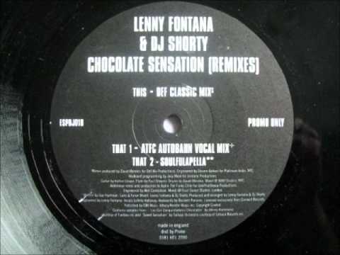 Lenny Fontana & DJ Shorty - Chocolate Sensation (ATFC Autobahn Vocal Mix) (2000)