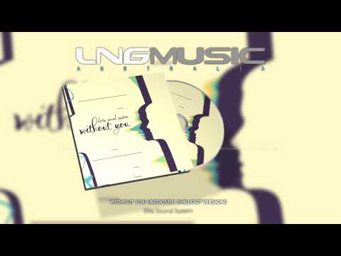 Dirty Sound System - Without You (Acoustic Chillout Version)