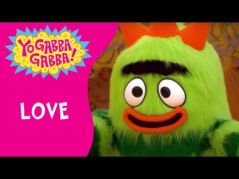 Love  | Yo Gabba Gabba! Official | Full Episode | @YoGabbaGabbaWildBrain