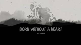 Download lagu Vietsub | Born Without A Heart - Faouzia | Lyrics Video mp3