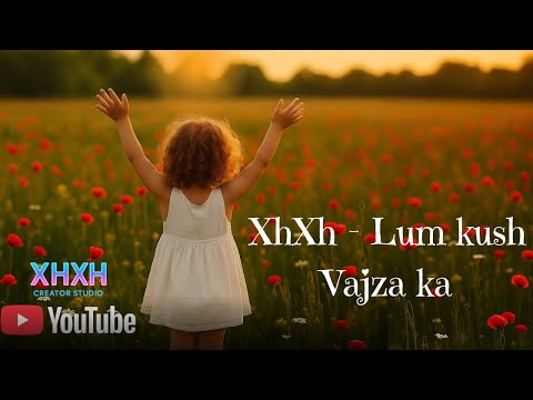 XhXh - Lum kush Vajza ka ( Official Video )