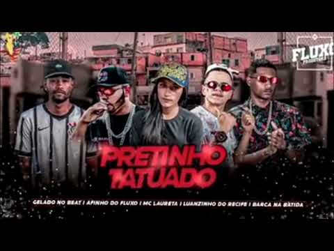 BARCA NA BATIDA E LAURETA LUIZINHO DO RECIFE AFINHO DO FLUXO_  pretinho tatuado