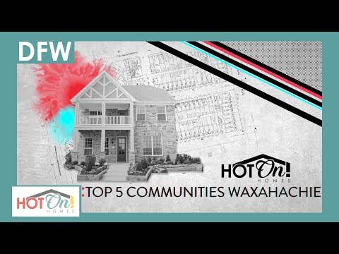 Top 5 Communities in Waxahachie, TX