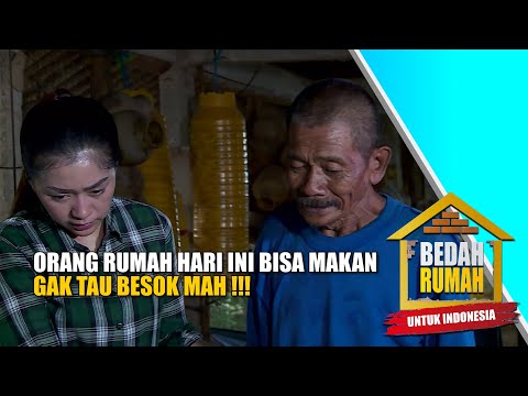 Sedih!!! Pak Tata Kepikiran Orang Rumah, Hari Ini Bisa Makan Atau Enggak... | BEDAH RUMAH