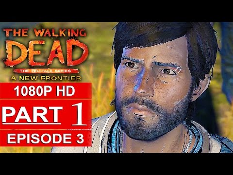 THE WALKING DEAD Season 3 EPISODE 3 Gameplay Walkthrough Part 1 A NEW FRONTIER [1080p] No Commentary