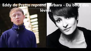 Eddy de Pretto reprend Barbara - Du bout des lèvres (Avec paroles)