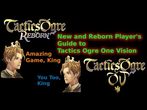 Tactics Ogre: New Player's Guide to One Vision (Reborn Players Too!)