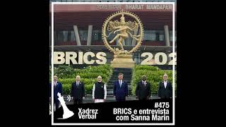 Xadrez Verbal #475 BRICS e entrevista com Sanna Marin