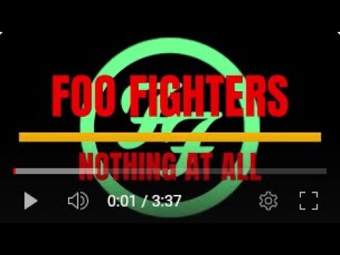 Nothing At All - Foo Fighters