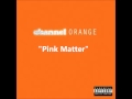 Frank Ocean Ft. Andre 3000 - Pink Matter [Channel ...