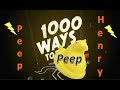 THOUSAND WAYS TO PEEP: Peep Henry