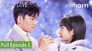 【FULL】First Love | Episode 01 | Tian Xiwei, Wang Xingyue | iQIYI Philippines