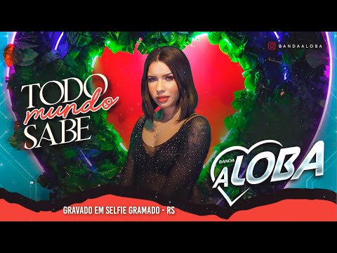 Banda A Loba In Gramado - Todo Mundo Sabe (Clipe Oficial)