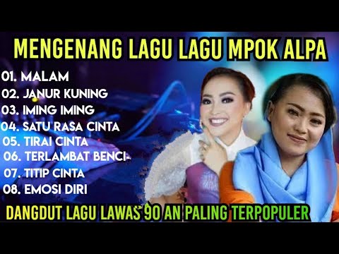 REMEMBERING MPOK ALPA SONGS – MPOK ALPA COVER BY RITA SUGIARTO, OLD DANGDUT VERSION FROM THE 90S