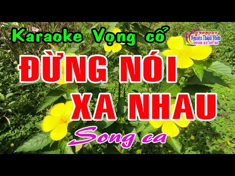 Karaoke vọng cổ ĐỪNG NÓI XA NHAU - SONG CA [ T/g Phạm Văn Phúc ]