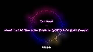 Da Hool - Meet Her At The Love Parade (YOTTO &amp; Cassian Remix)
