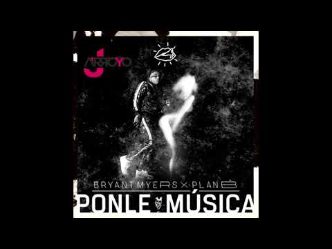 Bryant Myers Ft. Plan B - Ponle Musica  [REMIX-EDIT] (JArroyo Extended Edit)