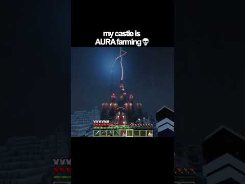 my castle is AURA farming