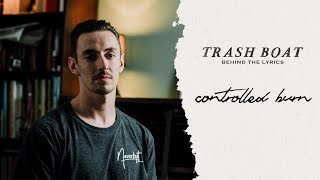 Trash Boat - Behind The Lyrics: Controlled Burn