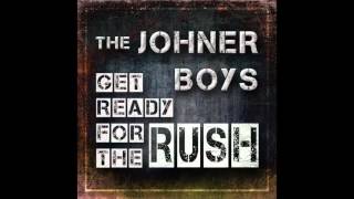 The Johner Boys - Get Ready for the Rush (Audio)