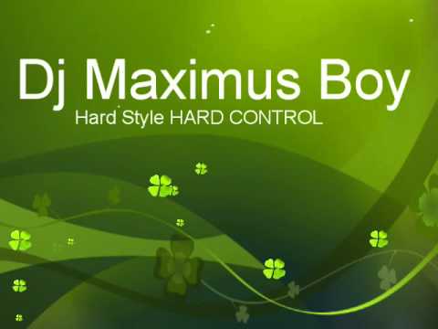 Dj Maximus Boy Hard Control