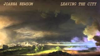 Joanna Newsom "Leaving The City" (Official Audio)