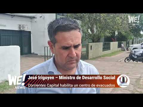 José Irigoyen – Ministro de Desarrollo Social -  Corrientes Capital habilita un centro de evacuados