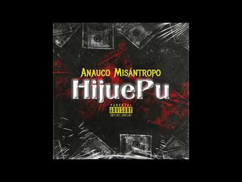 Anauco Misántropo - HijuePu (Audio Oficial)