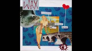 Wax - 1987 - Bridge To Your Heart