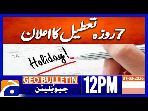 7-Day Public Holiday Declared in Iran After Khamenei’s Martyrdom | Geo News 12PM Geo Bulletin 1March
