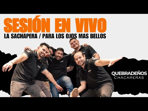 QUEBRADEÑOS – "LA SACHAPERA / PARA LOS OJOS MAS BELLOS" (Sesión en Vivo)