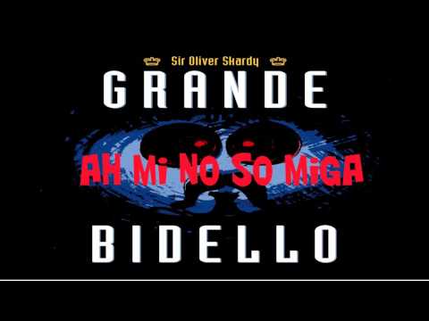 Ah mi no so miga - Sir Oliver Skardy (streaming)