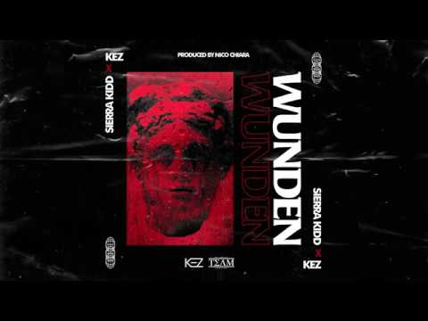 KEZ - WUNDEN (feat. SIERRA KIDD)