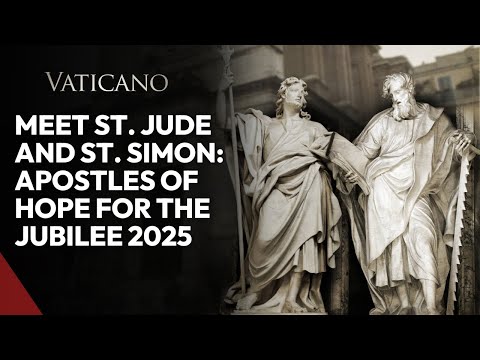 Meet St. Jude and St. Simon: Apostles of Hope for the 2025 Jubilee Year